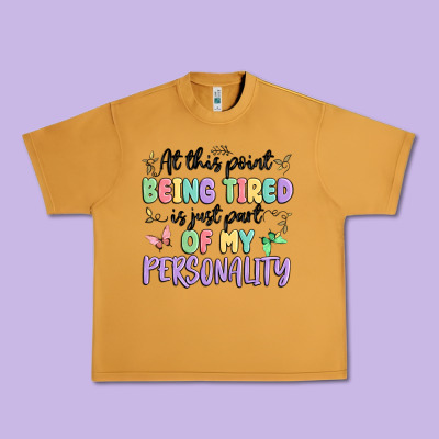 At This Point Being Tired Is Just Part Of My Perso Urban Heavy Tee Designed By Maliassmallbusiness
