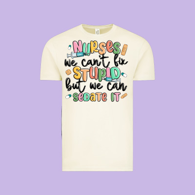 Nurses We Cant Fix Stupid Vintage Tee Designed By Maliassmallbusiness