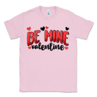 Bubblegum Pink be mine valentine Classic Tee - MaliasSmallBusiness