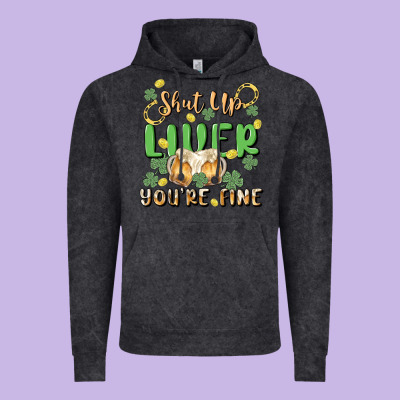 Shut Up Liver You're Fine Vintage Hoodie Designed By Maliassmallbusiness