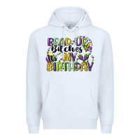 White bead up bitches itsmy birthday cg (1) Premium Hoodie - CowGirlArtShop