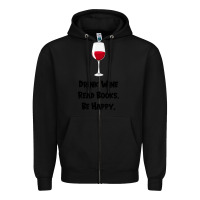 Black drink wine, read books, be happy Zipper Hoodie - Bettercallsaul