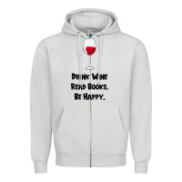 Dove Grey drink wine, read books, be happy Zipper Hoodie - Bettercallsaul