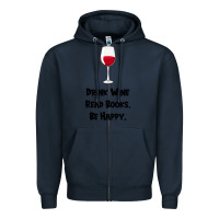 Navy drink wine, read books, be happy Zipper Hoodie - Bettercallsaul