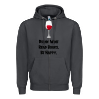 Smoke drink wine, read books, be happy Zipper Hoodie - Bettercallsaul