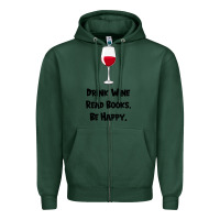 Sports Green drink wine, read books, be happy Zipper Hoodie - Bettercallsaul
