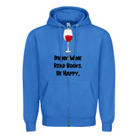 True Royal drink wine, read books, be happy Zipper Hoodie - Bettercallsaul