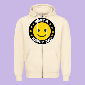 Have A Happy Day Zipper Hoodie Designed By Bettercallsaul