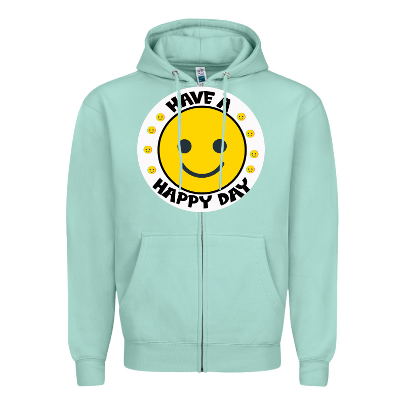 Have A Happy Day Zipper Hoodie by Bettercallsaul | Teevron