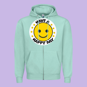 Have A Happy Day Zipper Hoodie Designed By Bettercallsaul