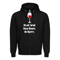 Black drink wine, read books, be happy Zipper Hoodie - Bettercallsaul
