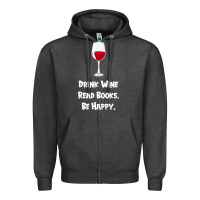 Charcoal Heather drink wine, read books, be happy Zipper Hoodie - Bettercallsaul