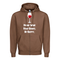Chestnut drink wine, read books, be happy Zipper Hoodie - Bettercallsaul