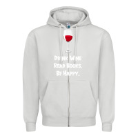 Dove Grey drink wine, read books, be happy Zipper Hoodie - Bettercallsaul