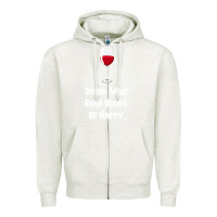 Oatmeal Heather drink wine, read books, be happy Zipper Hoodie - Bettercallsaul