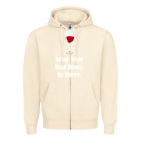 Sandshell drink wine, read books, be happy Zipper Hoodie - Bettercallsaul