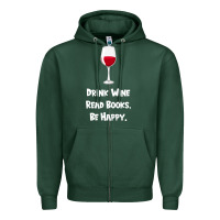 Drink Wine, Read Books, Be Happy Zipper Hoodie | Teevron