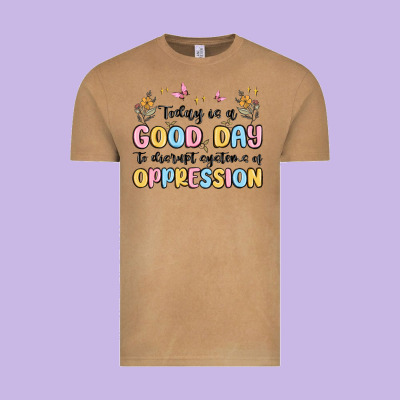 Today Is A Good Day To Disrupt Systems Of Oppressi Vintage Tee Designed By Maliassmallbusiness