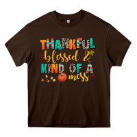 Chocolate Brown thankful  blessed and kind of a mess Heavy Core Tee - AdoDesignShop