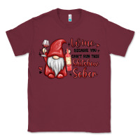 Burgundy wine because you cant run this shitshow sober Classic Tee - MaliasSmallBusiness