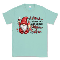 Seafoam wine because you cant run this shitshow sober Classic Tee - MaliasSmallBusiness