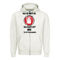 Oatmeal Heather I'm Not In Quarantine I'm A Programmer Zipper Hoodie - Bettercallsaul
