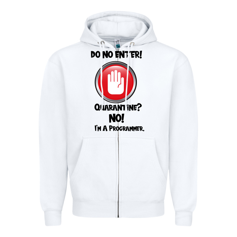 I'm Not In Quarantine I'm A Programmer Zipper Hoodie by Bettercallsaul | Teevron