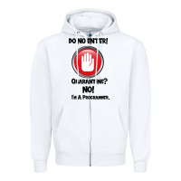 White I'm Not In Quarantine I'm A Programmer Zipper Hoodie - Bettercallsaul