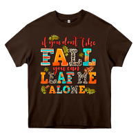 Chocolate Brown if you dont like fall you can leaf me alone Heavy Core Tee - AdoDesignShop