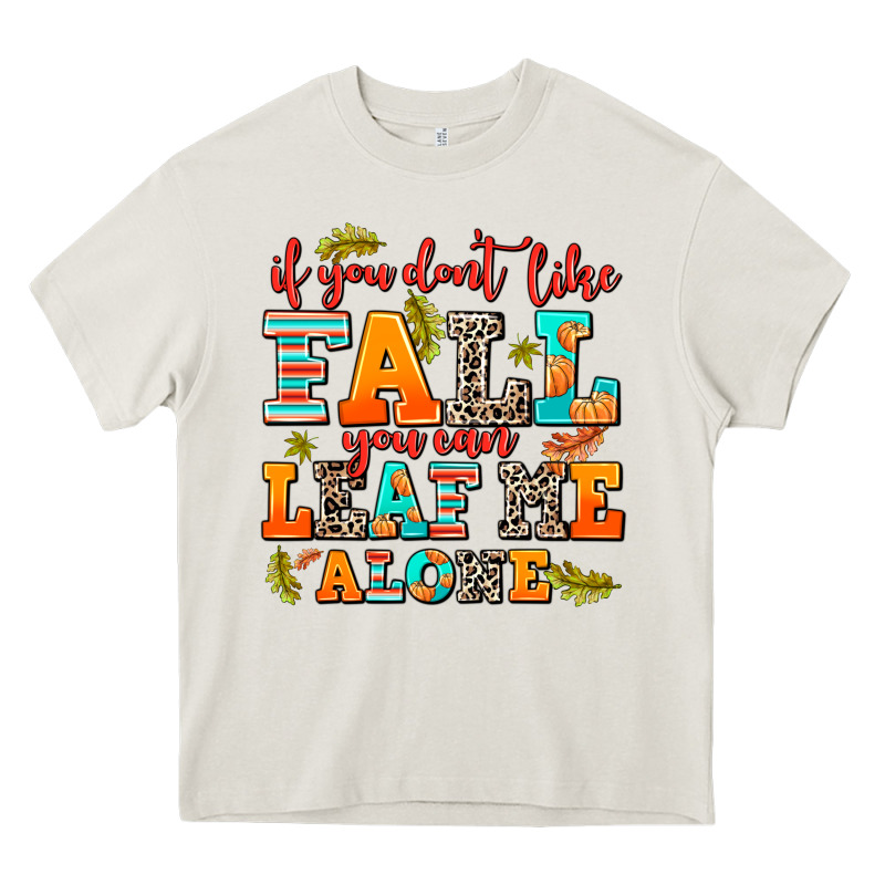 If You Dont Like Fall You Can Leaf Me Alone Heavy Core Tee by AdoDesignShop | Teevron