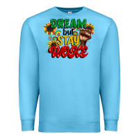 Ocean Blue dream but stay woke juneteenth Premium Sweatshirt - CowGirlArtShop