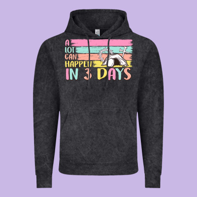 A Lot Can Happen In 3 Days Vintage Hoodie Designed By Maliassmallbusiness