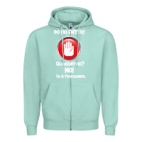 Seafoam I'm Not In Quarantine I'm A Programmer Zipper Hoodie - Bettercallsaul
