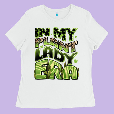 In My Plant Lady Era Ladies Tee Designed By Jahusdesignshop