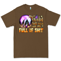 Cacao my crystal ball says you are full of shit Premium Tee - BundleAndBundleShop
