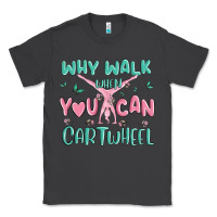 Smoke why walk then you can cartwheel Classic Tee - MaliasSmallBusiness