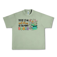Oil Green there is no such thing as too many books Urban Heavy Tee - MaliasSmallBusiness