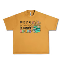 Peanut Butter there is no such thing as too many books Urban Heavy Tee - MaliasSmallBusiness