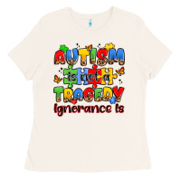 Bone autism is not a tragedy ignorance is Ladies Tee - JahusDesignShop
