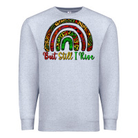 Heather Grey but still i rise Premium Sweatshirt - CowGirlArtShop