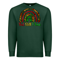 Sports Green but still i rise Premium Sweatshirt - CowGirlArtShop
