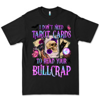 Black i don't need tarot cards to read your bullcrap Premium Tee - BundleAndBundleShop