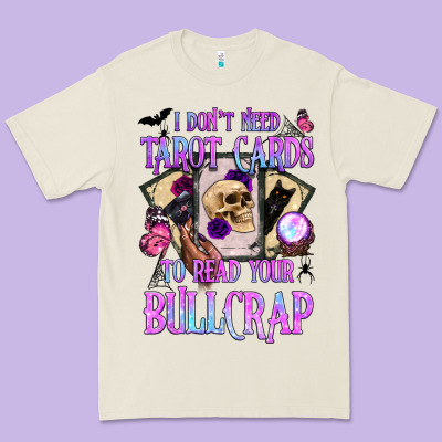 I Don't Need Tarot Cards To Read Your Bullcrap Premium Tee Designed By Bundleandbundleshop