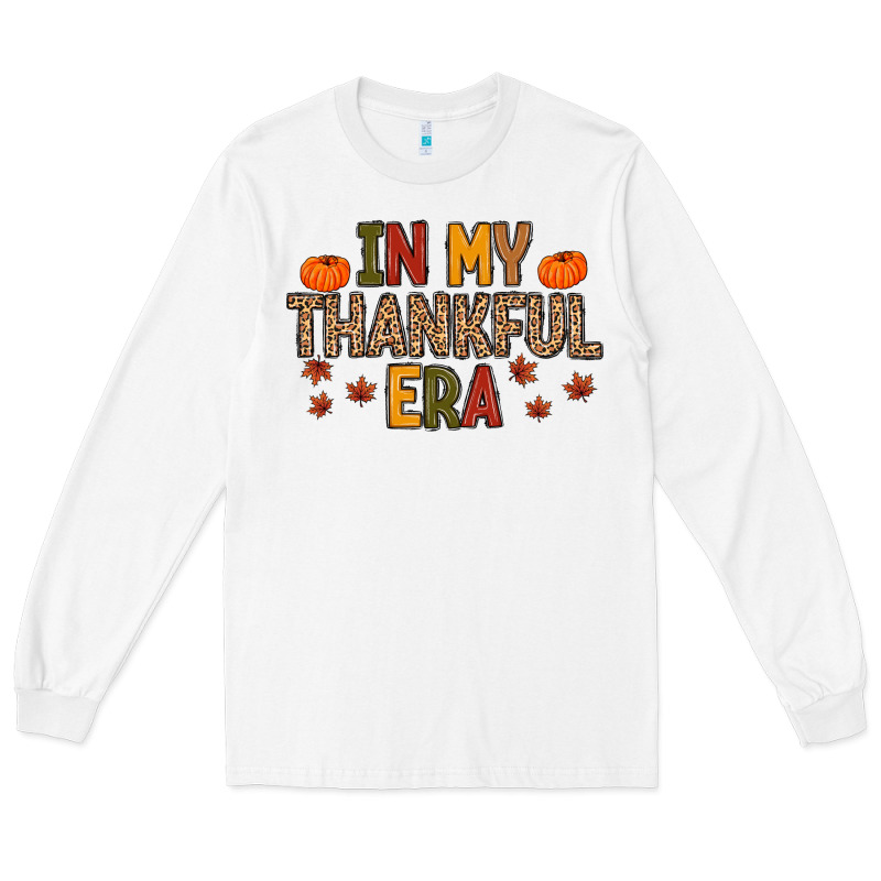 In My Thankful Era Long Sleeve Tee by MaliasSmallBusiness | Teevron