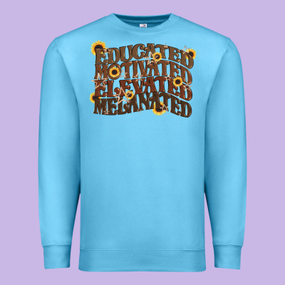 Educated Motivated Elevated Melanated Juneteenth Premium Sweatshirt Designed By Cowgirlartshop