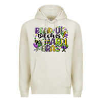 Bead Up Bitches Its Mardi Gras Premium Hoodie | Teevron