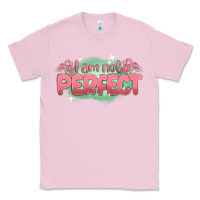 Bubblegum Pink i am not perfect Classic Tee - MaliasSmallBusiness