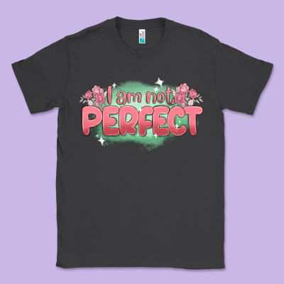 I Am Not Perfect Classic Tee Designed By Maliassmallbusiness