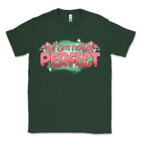 Sports Green i am not perfect Classic Tee - MaliasSmallBusiness