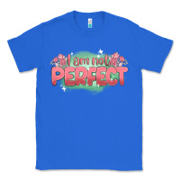 True Royal i am not perfect Classic Tee - MaliasSmallBusiness